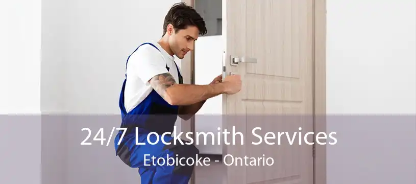 24/7 Locksmith Services Etobicoke - Ontario