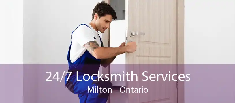 24/7 Locksmith Services Milton - Ontario