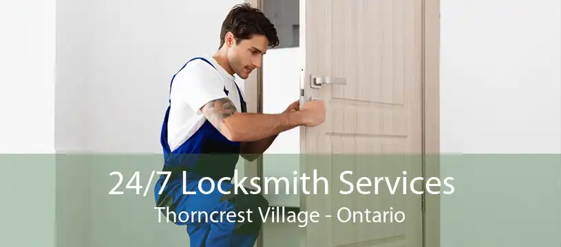 24/7 Locksmith Services Thorncrest Village - Ontario