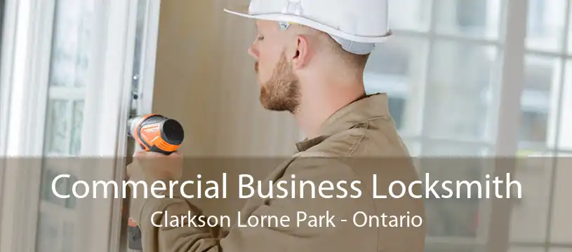 Commercial Business Locksmith Clarkson Lorne Park - Ontario