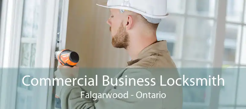 Commercial Business Locksmith Falgarwood - Ontario