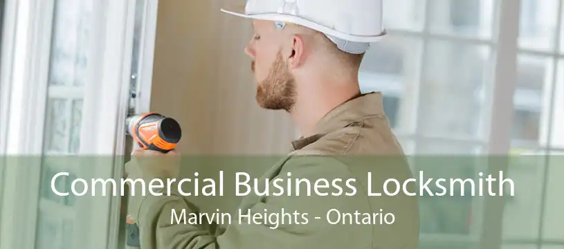 Commercial Business Locksmith Marvin Heights - Ontario