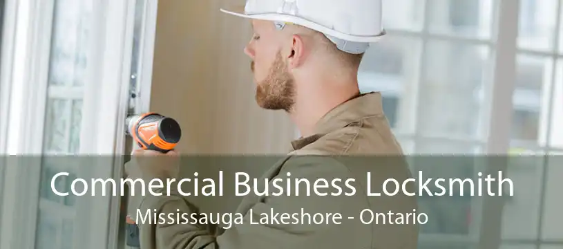 Commercial Business Locksmith Mississauga Lakeshore - Ontario