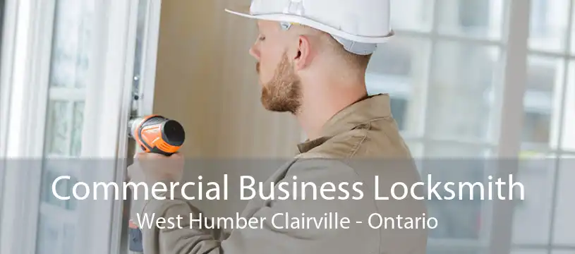 Commercial Business Locksmith West Humber Clairville - Ontario