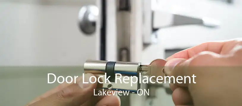 Door Lock Replacement Lakeview - ON