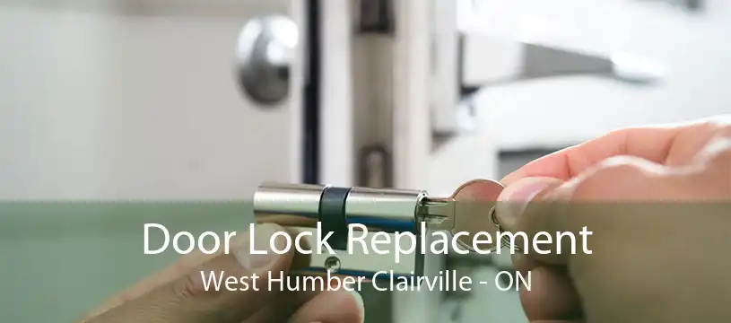Door Lock Replacement West Humber Clairville - ON