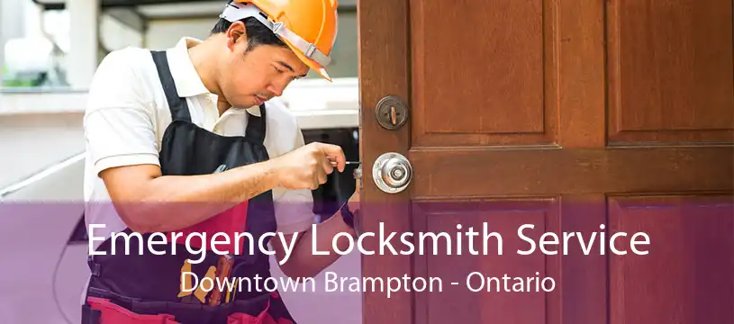 Emergency Locksmith Service Downtown Brampton - Ontario