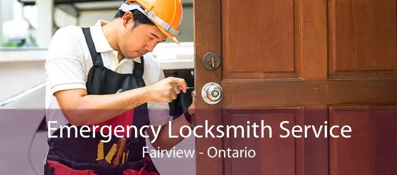 Emergency Locksmith Service Fairview - Ontario