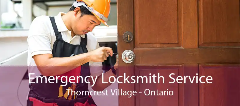 Emergency Locksmith Service Thorncrest Village - Ontario