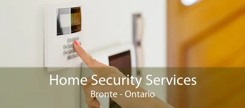 Home Security Services Bronte - Ontario