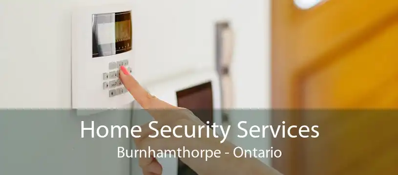 Home Security Services Burnhamthorpe - Ontario