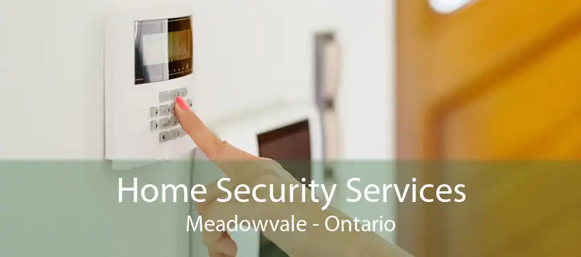 Home Security Services Meadowvale - Ontario