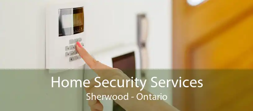 Home Security Services Sherwood - Ontario