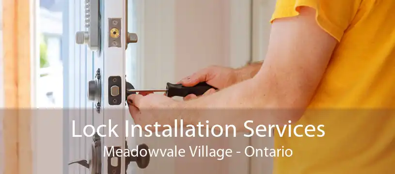 Lock Installation Services Meadowvale Village - Ontario