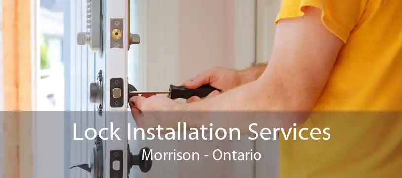 Lock Installation Services Morrison - Ontario