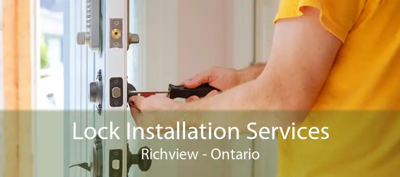 Lock Installation Services Richview - Ontario
