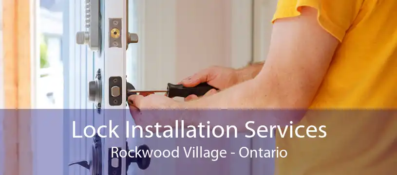 Lock Installation Services Rockwood Village - Ontario