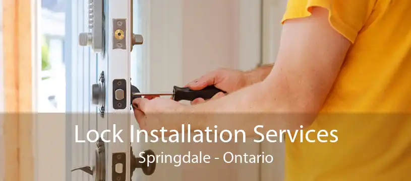 Lock Installation Services Springdale - Ontario