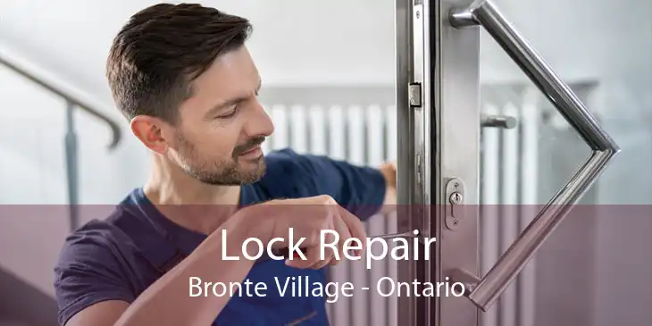Lock Repair Bronte Village - Ontario