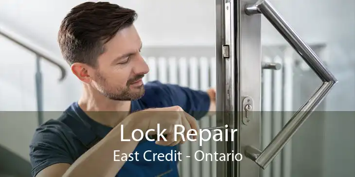 Lock Repair East Credit - Ontario