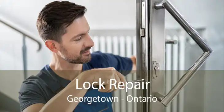Lock Repair Georgetown - Ontario