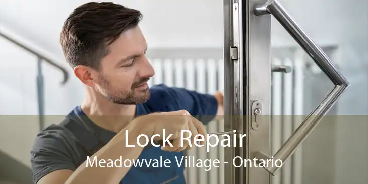 Lock Repair Meadowvale Village - Ontario