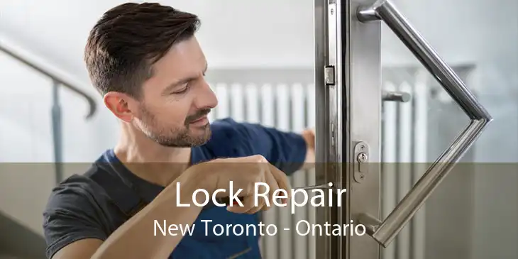 Lock Repair New Toronto - Ontario