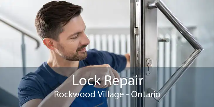 Lock Repair Rockwood Village - Ontario