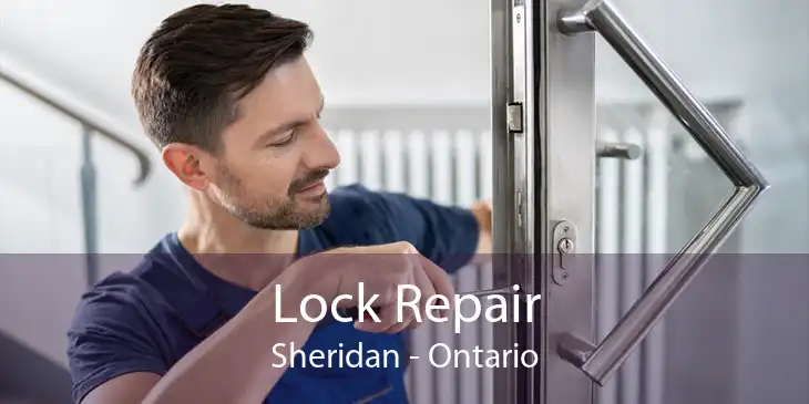 Lock Repair Sheridan - Ontario