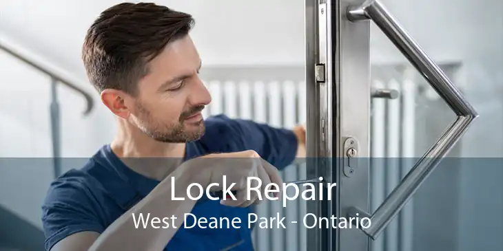 Lock Repair West Deane Park - Ontario