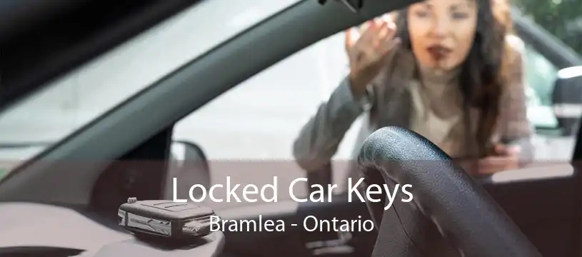 Locked Car Keys Bramlea - Ontario