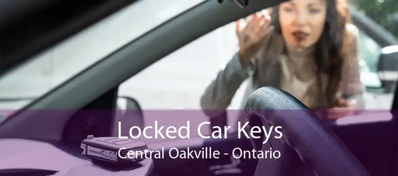 Locked Car Keys Central Oakville - Ontario