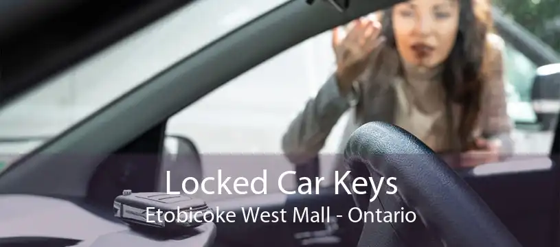 Locked Car Keys Etobicoke West Mall - Ontario