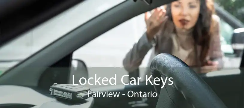 Locked Car Keys Fairview - Ontario