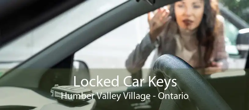 Locked Car Keys Humber Valley Village - Ontario