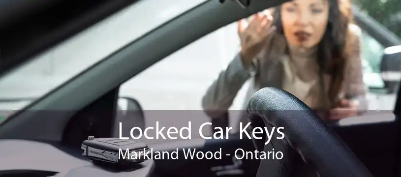 Locked Car Keys Markland Wood - Ontario