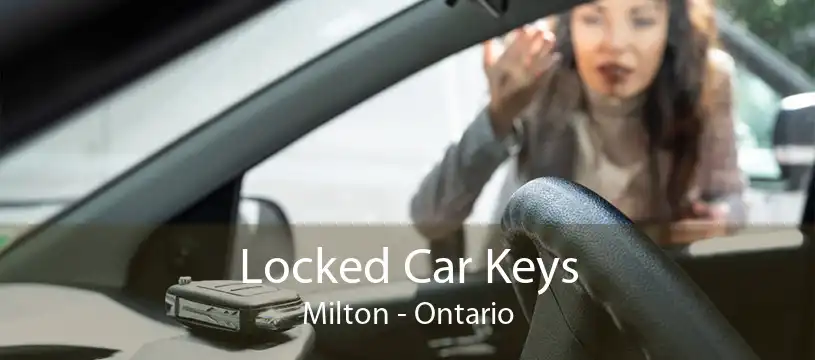 Locked Car Keys Milton - Ontario