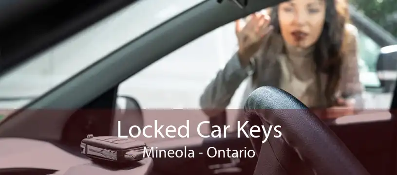 Locked Car Keys Mineola - Ontario
