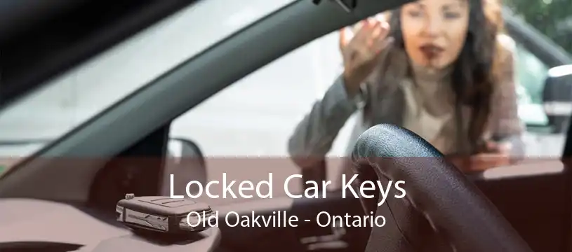 Locked Car Keys Old Oakville - Ontario