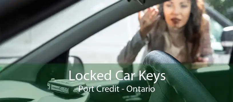 Locked Car Keys Port Credit - Ontario