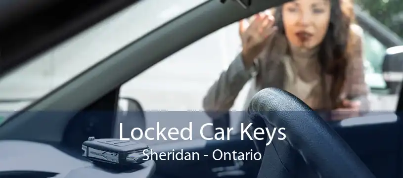 Locked Car Keys Sheridan - Ontario