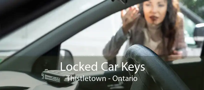 Locked Car Keys Thistletown - Ontario