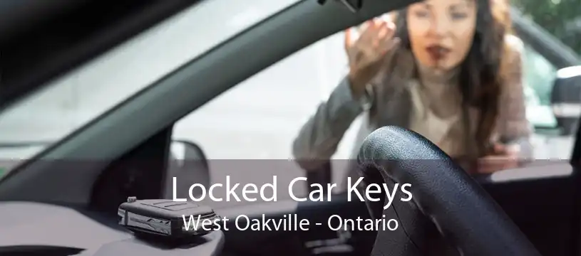 Locked Car Keys West Oakville - Ontario