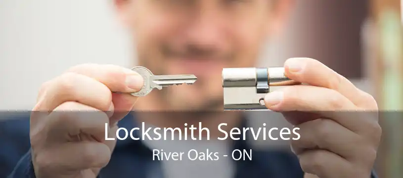 Locksmith Services River Oaks - ON