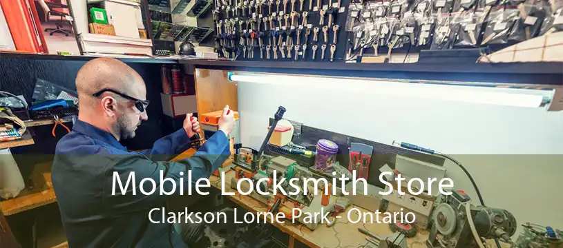 Mobile Locksmith Store Clarkson Lorne Park - Ontario