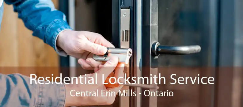 Residential Locksmith Service Central Erin Mills - Ontario