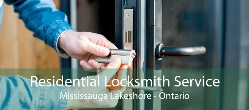 Residential Locksmith Service Mississauga Lakeshore - Ontario