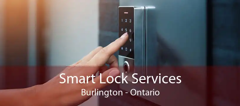 Smart Lock Services Burlington - Ontario