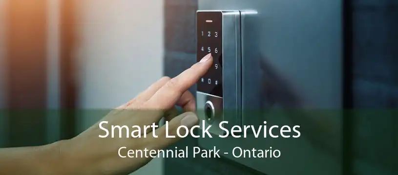 Smart Lock Services Centennial Park - Ontario