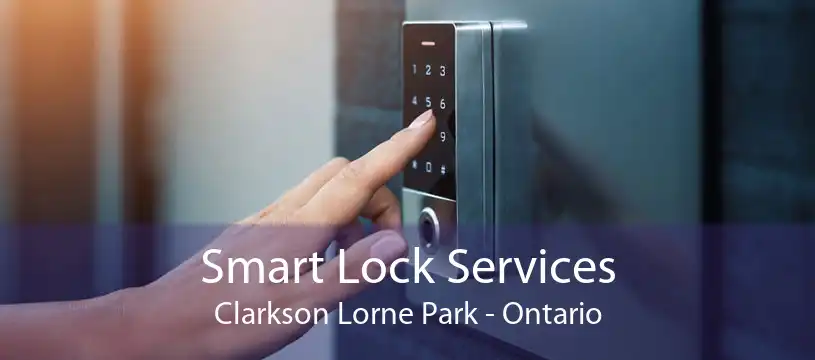 Smart Lock Services Clarkson Lorne Park - Ontario